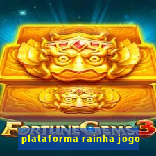 plataforma rainha jogo